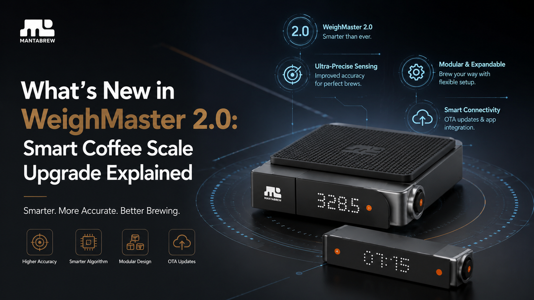 What’s New in WeighMaster 2.0: Smart Coffee Scale Upgrade Explained MANTABREW