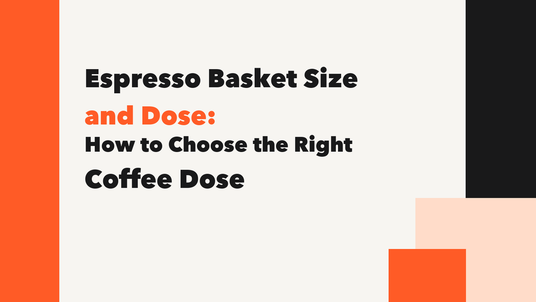 Espresso Basket Size and Dose: How to Choose the Right Coffee Dose