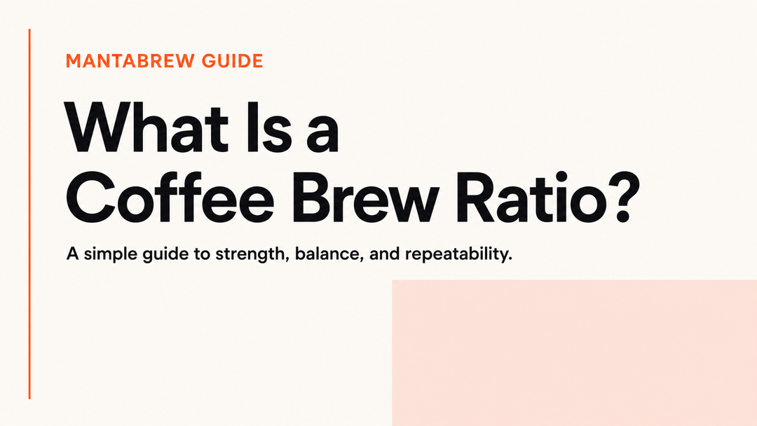 What Is a Coffee Brew Ratio? How to Use It for Better Coffee MANTABREW