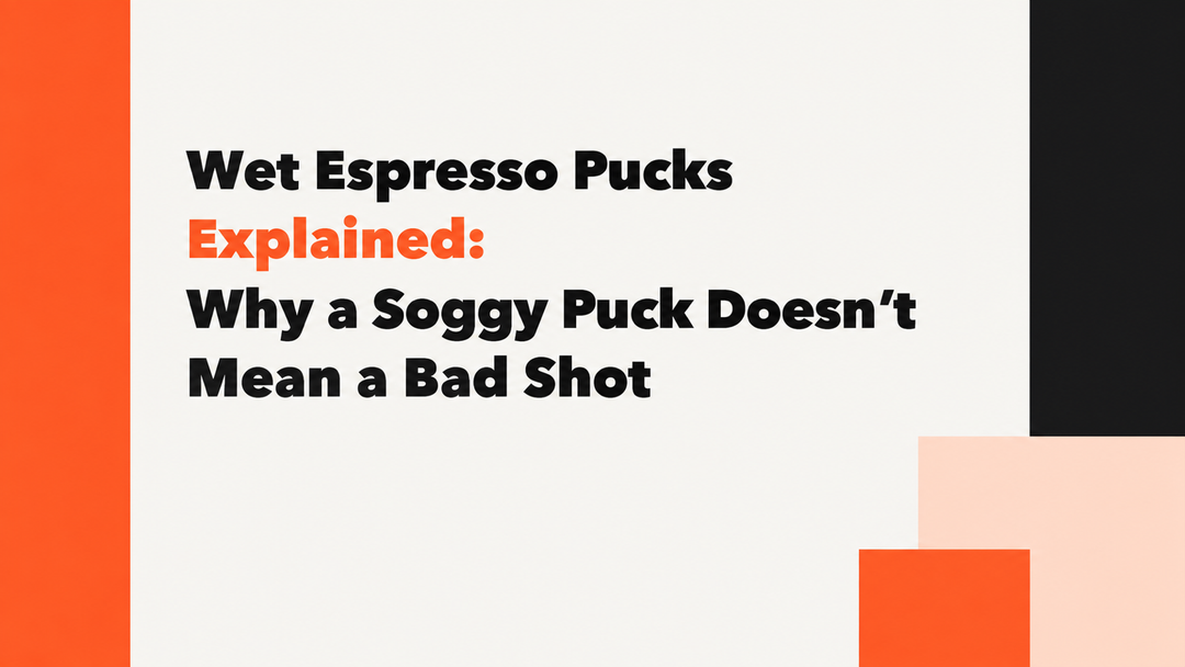 Wet Espresso Pucks Explained: Why a Soggy Puck Doesn’t Mean a Bad Shot MANTABREW